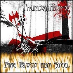 Thunderhorse (USA) : Fire Blood and Steel